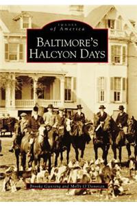 Baltimore's Halcyon Days