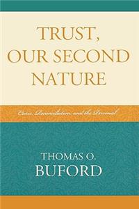 Trust, Our Second Nature