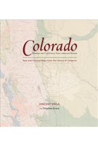 Colorado: Mapping the Centennial State through History