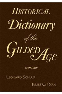Historical Dictionary of the Gilded Age