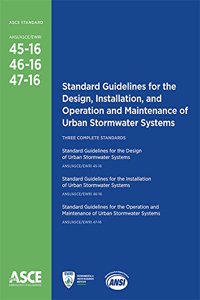 Standard Guidelines for the Design, Installation, and Operation and Maintenance of Urban Stormwater Systems (45-16, 46-16, 47-16)
