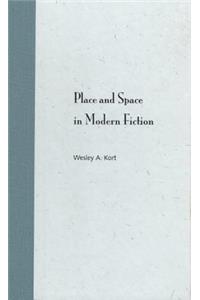 Place and Space in Modern Fiction