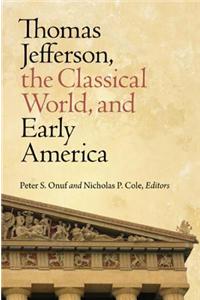 Thomas Jefferson, the Classical World and Early America