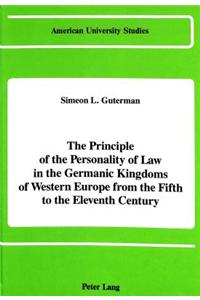 Principle of the Personality of Law in the Germanic Kingdoms of Western Europe from the Fifth to the Eleventh Century