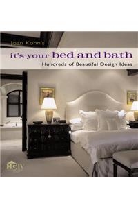 Joan Kohn's It's Your Bed and Bath: Hundreds of Beautiful Design Ideas