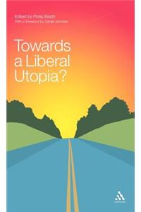 Towards a Liberal Utopia?