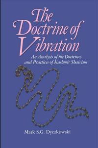 The Doctrine of Vibration: An Analysis of the Doctrines and Practices Associated with Kashmir Shaivism (SUNY series in the Shaiva Traditions of Kashmir)
