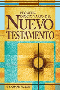 Pequeno Diccionario de Las Palabras del Nuevo Testamento