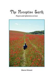 Receptive Earth: Prayers and Aphorisms on Love