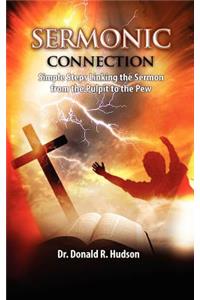 Sermonic Connection, Simple Steps Linking the Pulpit to the Pew