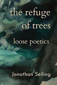 Refuge of Trees: loose poetics