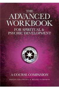 The Advanced Workbook For Spiritual & Psychic Developent - A Course Companion