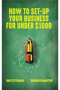 How To Set-Up Your Business For Under $1000