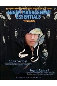 Anger Management Essentials: Teen Edition: An Aggression Management Workbook for Teens
