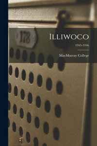 Illiwoco; 1945-1946