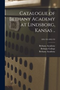 Catalogue of Bethany Academy at Lindsborg, Kansas ..; 1891/92-1892/93