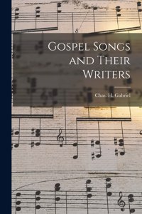 Gospel Songs and Their Writers