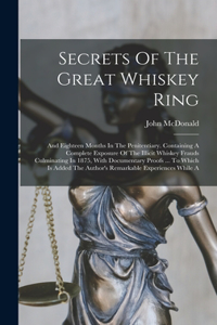 Secrets Of The Great Whiskey Ring