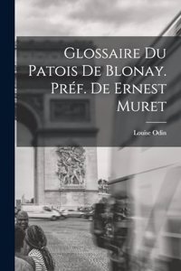 Glossaire du Patois De Blonay. Préf. De Ernest Muret