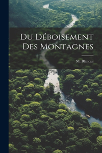 Du Déboisement des Montagnes