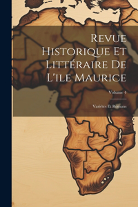 Revue Historique Et Littéraire De L'ile Maurice