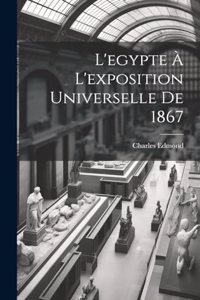 L'egypte À L'exposition Universelle De 1867