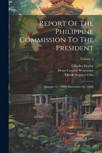 Report Of The Philippine Commission To The President