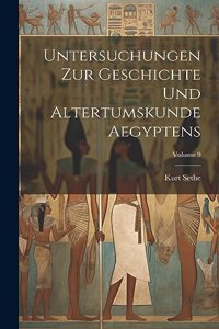 Untersuchungen zur geschichte und altertumskunde Aegyptens; Volume 9