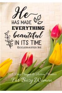 He Has Made Everything Beautiful In Its Time