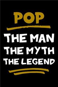 Pop The Man The Myth The Legend: Notebook (Journal, Diary) for Grandpa on Father's Day 120 lined pages to write in his memories