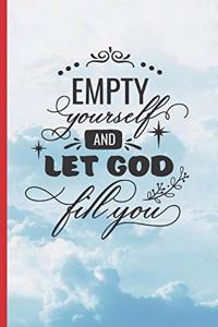 Empty Yourself and Let God Fill You