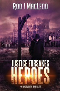 Justice Forsakes Heroes