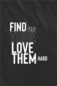 Find Your Tribe Love Them