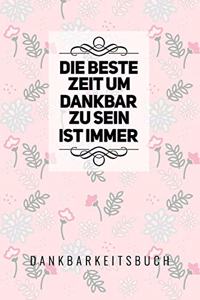 Die Beste Zeit Um Dankbar Zu Sein Ist Immer