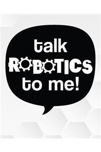 Talk Robotics To Me !