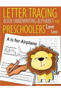 Letter Tracing Book Handwriting Alphabet for Preschoolers Love Lion
