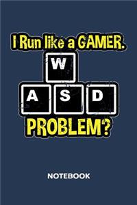 I Run Like A Gamer NOTEBOOK