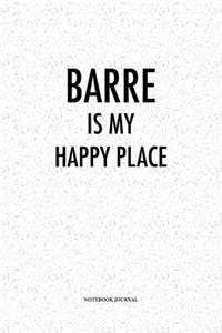 Barre Is My Happy Place