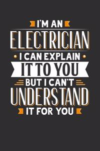 I'm An Electrician I can explain it to you but I can't understand it for you