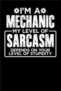 I'm a Mechanic My Level of Sarcasm Depends on your Level of Stupidity