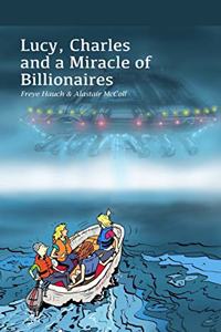 Lucy, Charles and a Miracle of Billionaires