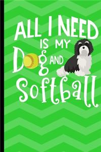 All I Need Is My Dog And Softball