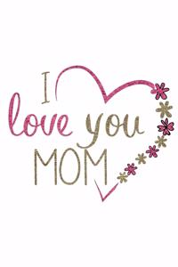 I Love You Mom