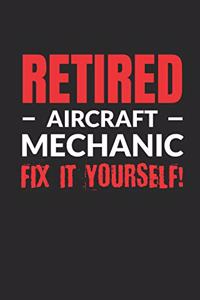 Retired Aircraft Mechanic - Fix It Yourself!