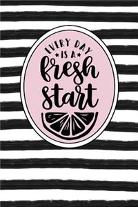 Every Day Is a Fresh Start