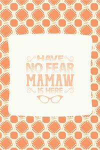 Have No Fear Mamaw Is Here
