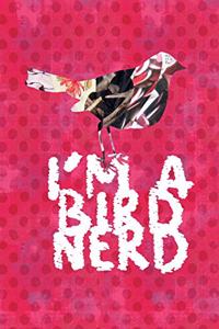 I'm a Bird Nerd