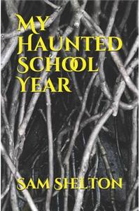 My Haunted School Year