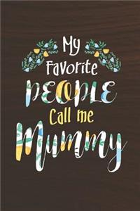 My Favorite People Call Me Mummy