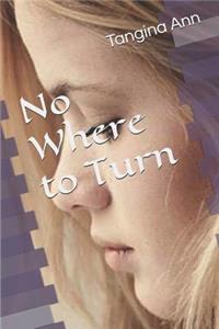 No Where to Turn